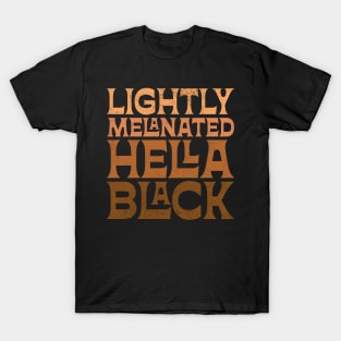 Lightly Melanated Hella Black T-Shirt